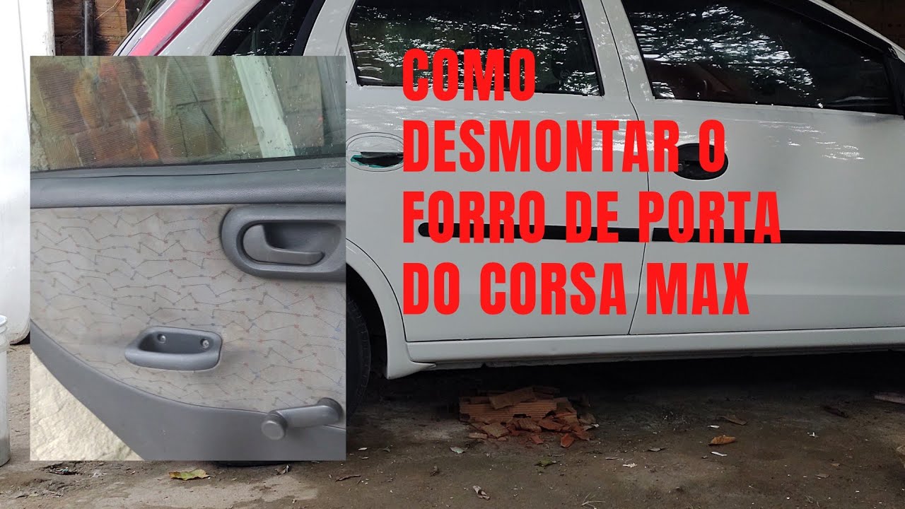 como desmontar o forro de porta do Corsa Max 2005