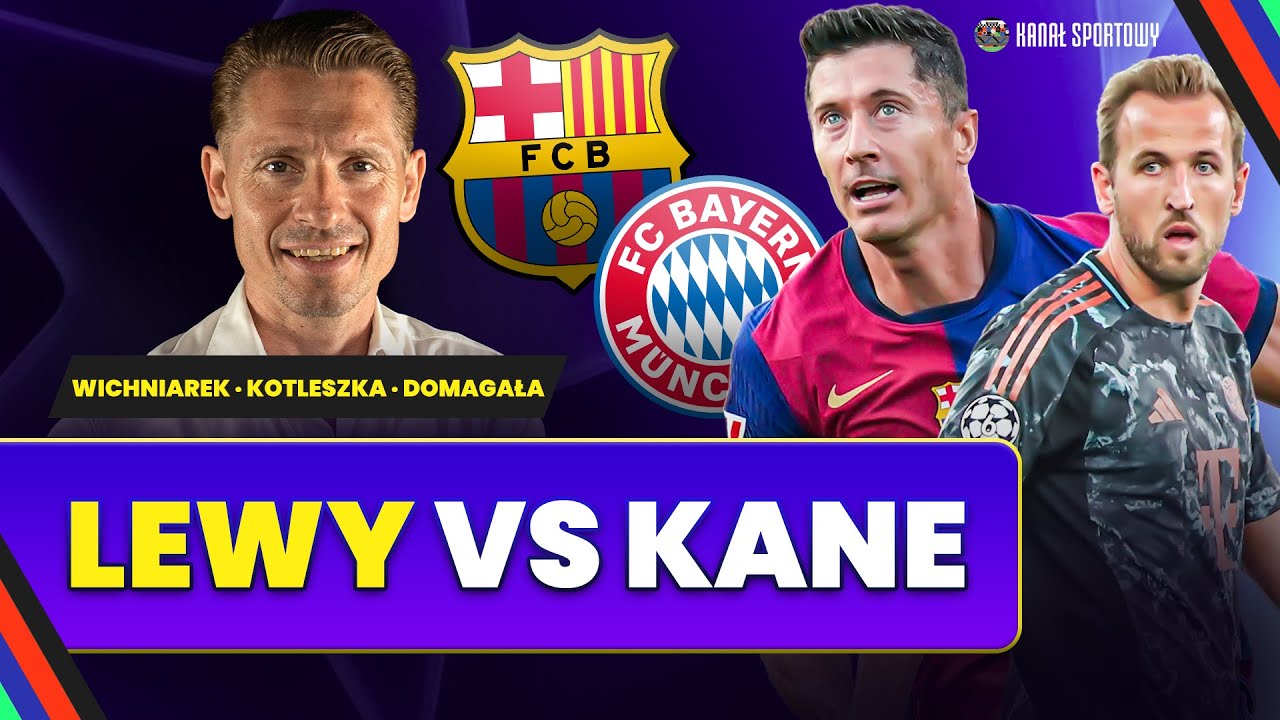 BARCELONA VS BAYERN, LEWANDOWSKI KONTRA KANE! CZAS NA HIT LIGI MISTRZ&Oacute;W! + TYLKO SPORT