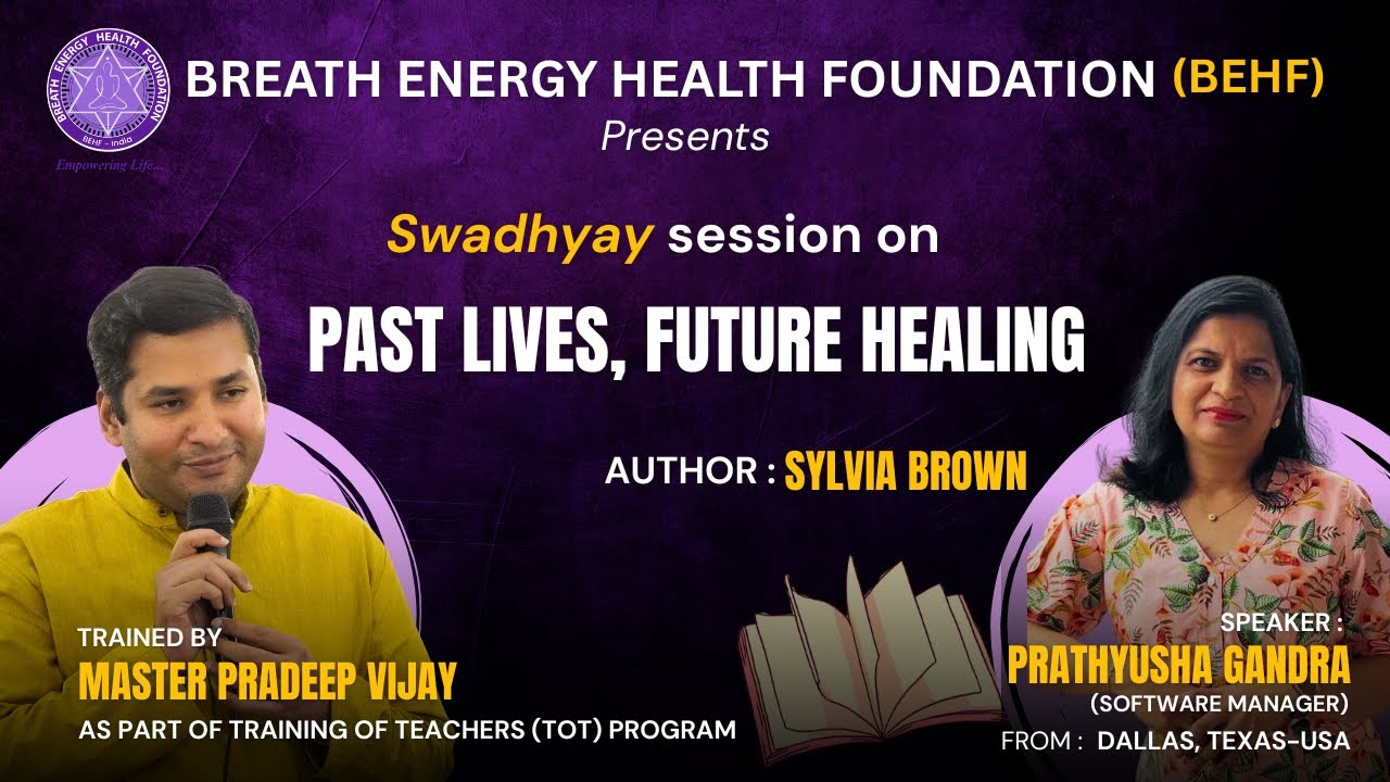 Swadhyaya -037 | PAST LIVES, FUTURE HEALING by Sylvia Brown| TOT program | Master Pradeep Vijay