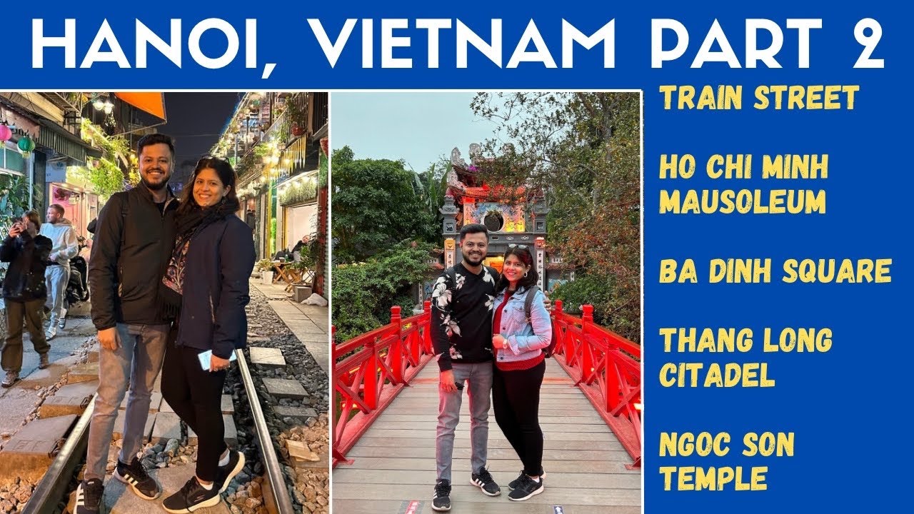 Hanoi, Vietnam Itinerary Part 2| Detailed guide on Food & Travel| 2023