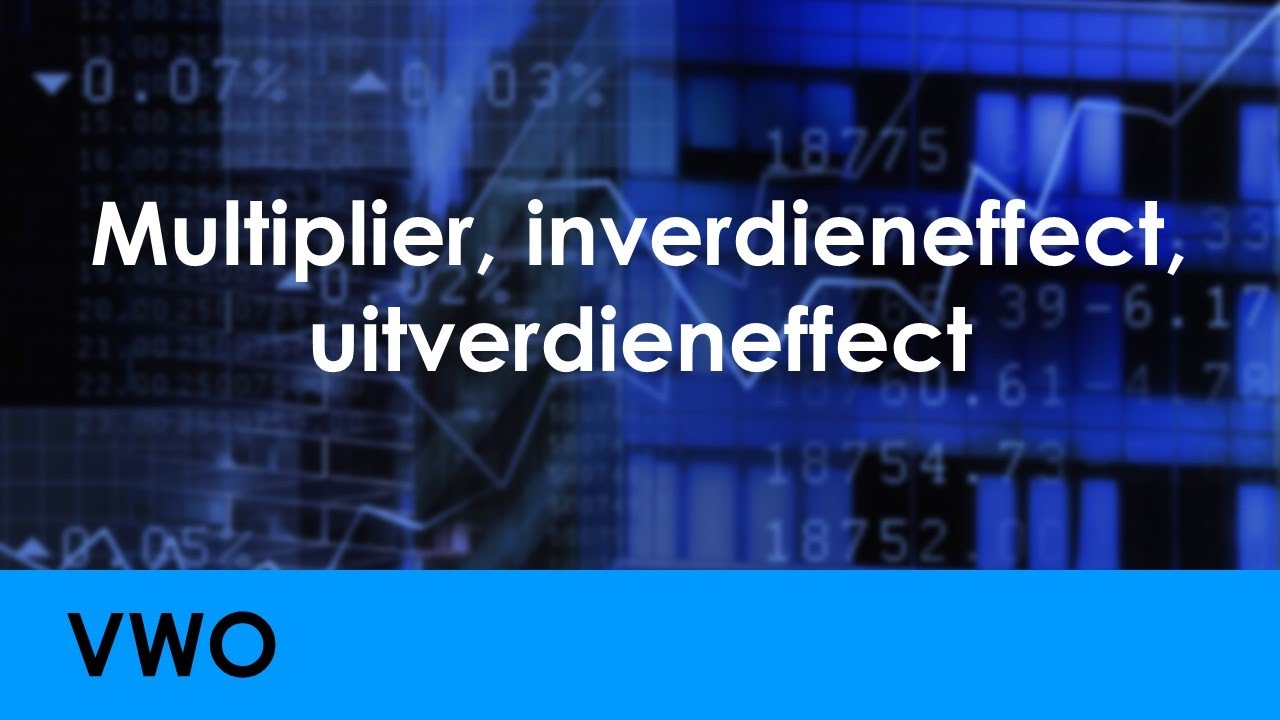 Multiplierwerking, inverdieneffect en uitverdieneffect - Economie voor vwo - Economisch Beleid