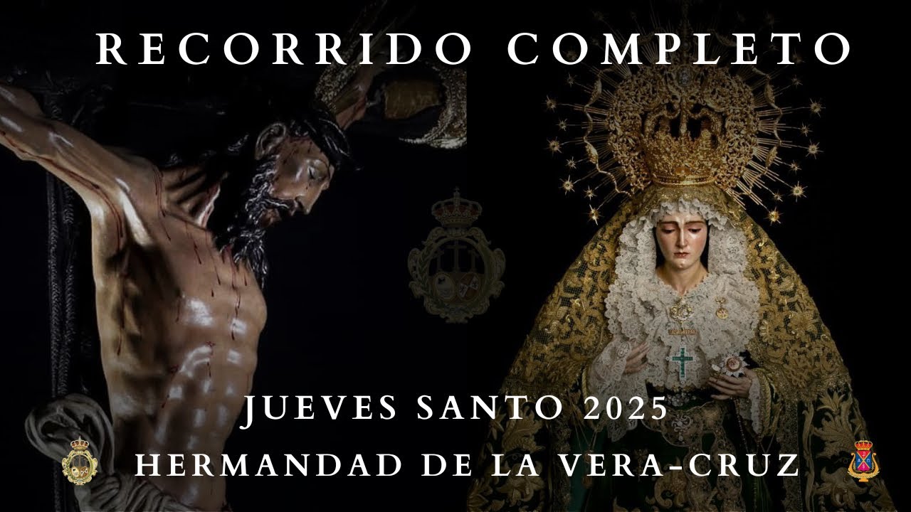 [4K] RECORRIDO COMPLETO | Hermandad de la Vera+Cruz | Jueves Santo 2025
