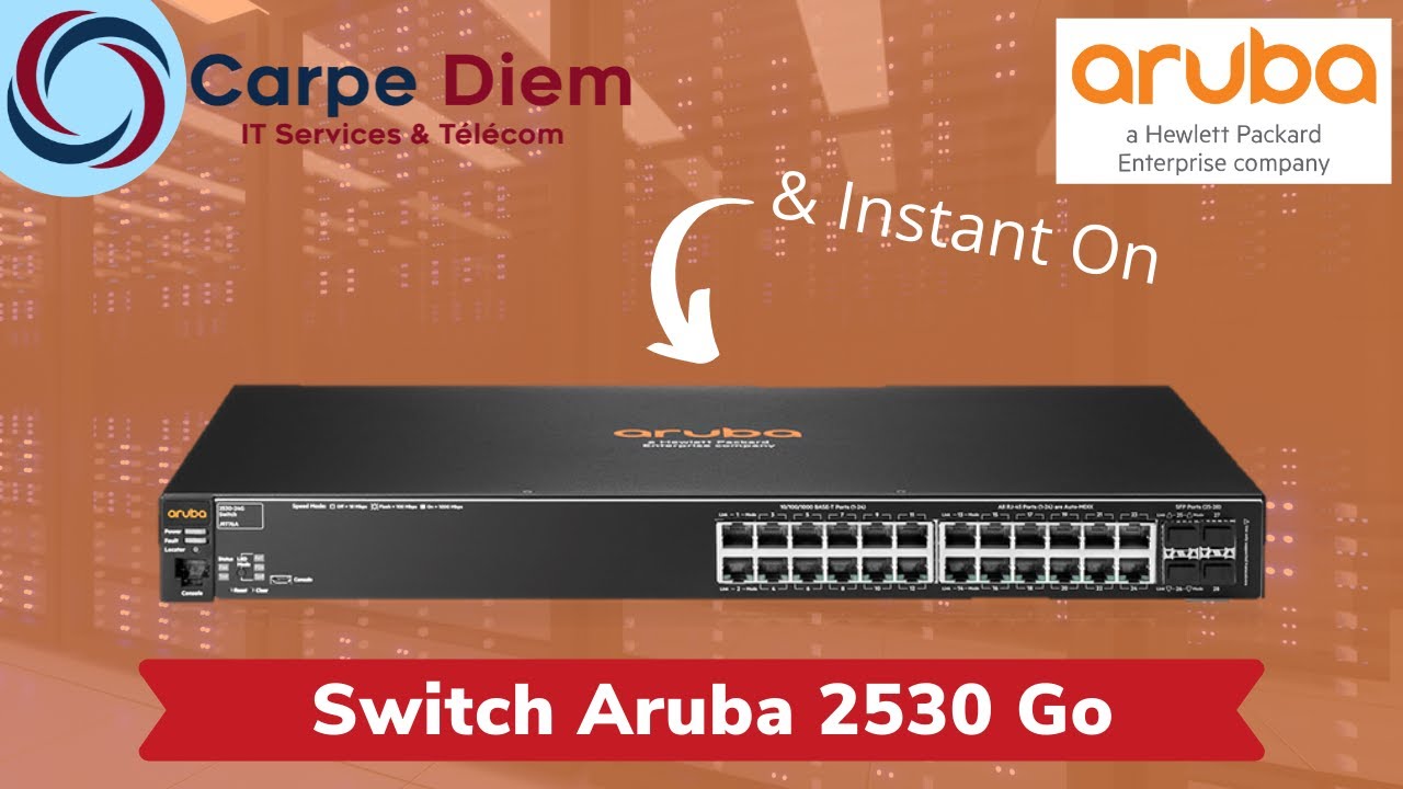 Présentation du Switch Aruba 2530 Gigabyte PoE & de l'App Instant On