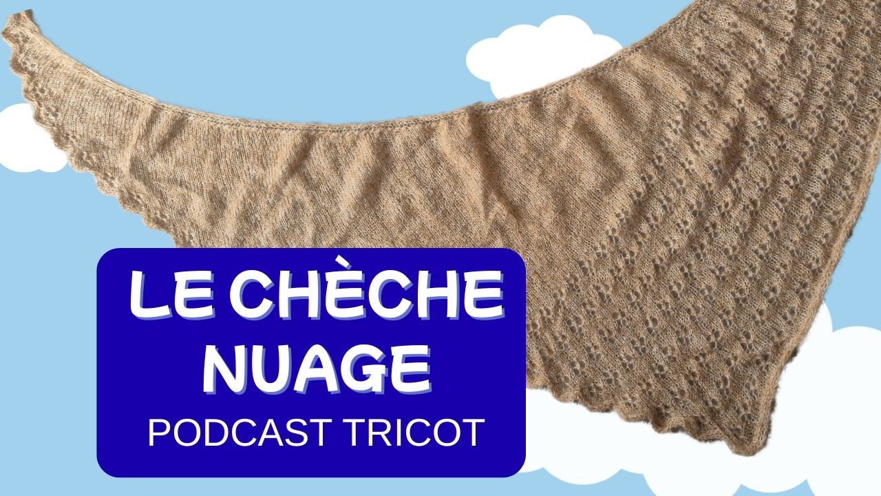 Le chèche nuage - Podcast Tricot