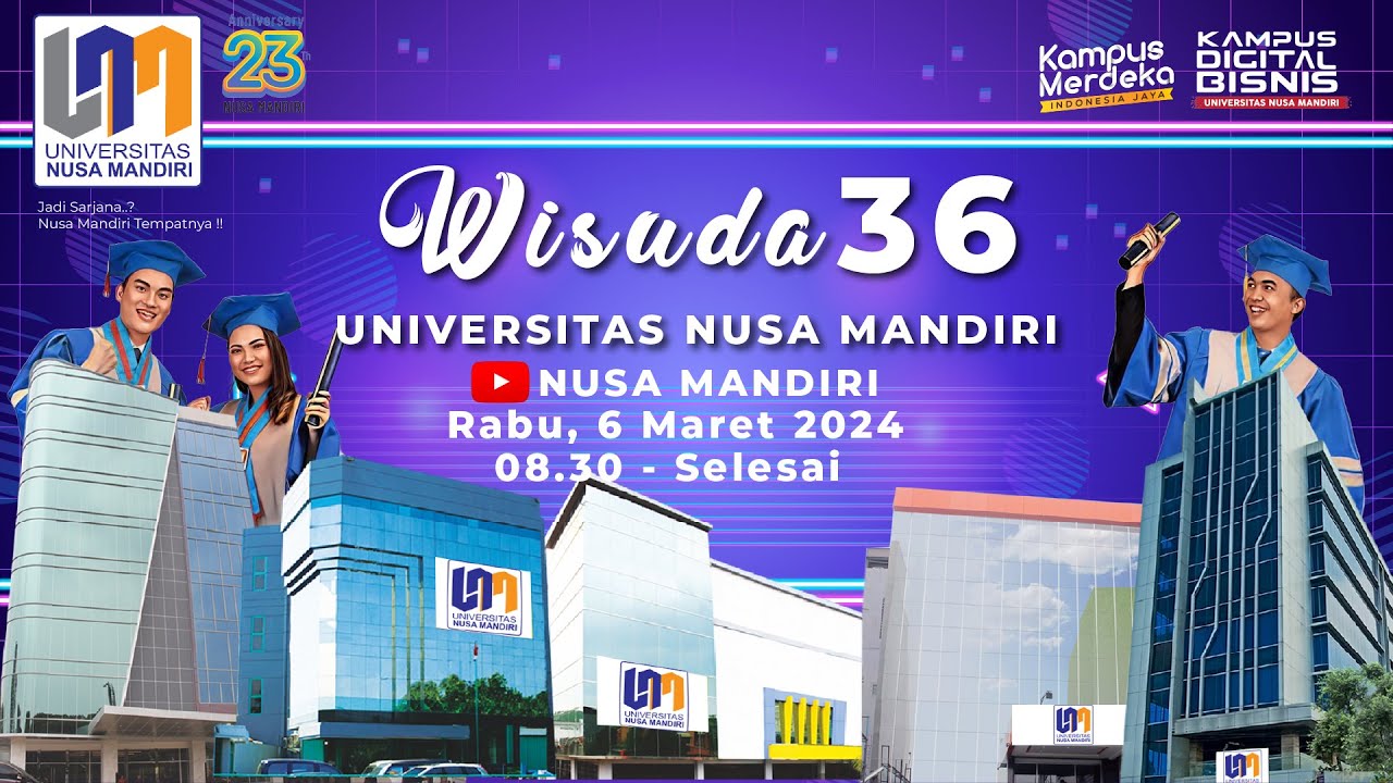WISUDA 36 UNIVERSITAS NUSA MANDIRI | 6 MARET 2024 SASANA KRIYA TMII JAKARTA