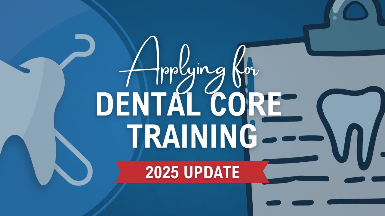 How to Apply for Dental Core Training (DCT) - Updated for 2025