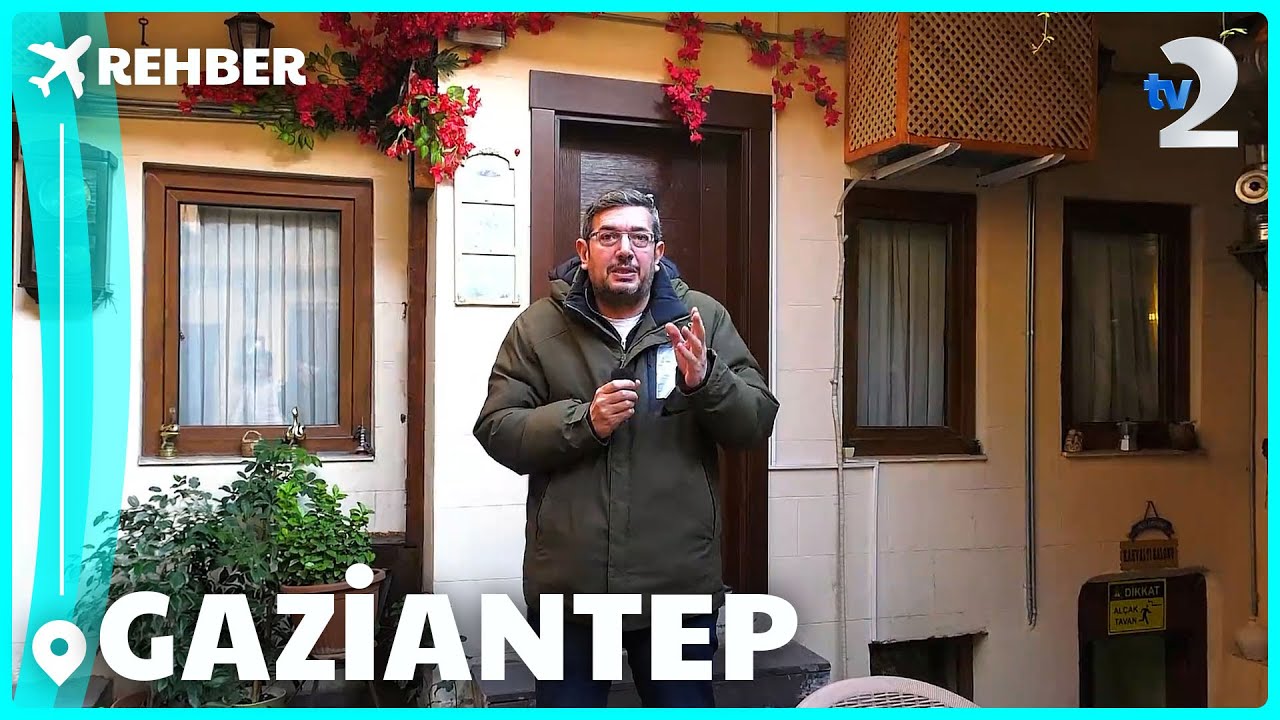 Rehber 352. Bölüm | GAZİANTEP