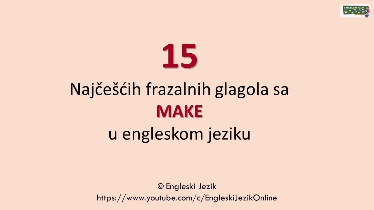 15 Najčešćih frazalnih glagola sa MAKE u engleskom jeziku