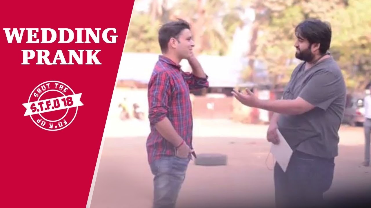 Paise Dedo Shaadi Karni Hai | Donation For My Wedding - Prank Gone Wrong | STFU18 (Pranks In India)