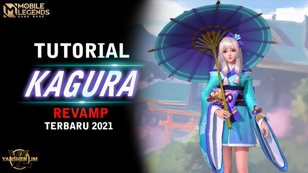 Tutorial KAGURA REVAMP TERBARU Mobile legend Indonesia