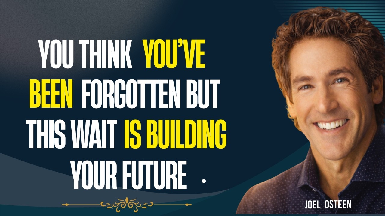 You’re Being Prepared, Not Forgotten || Joel Osteen