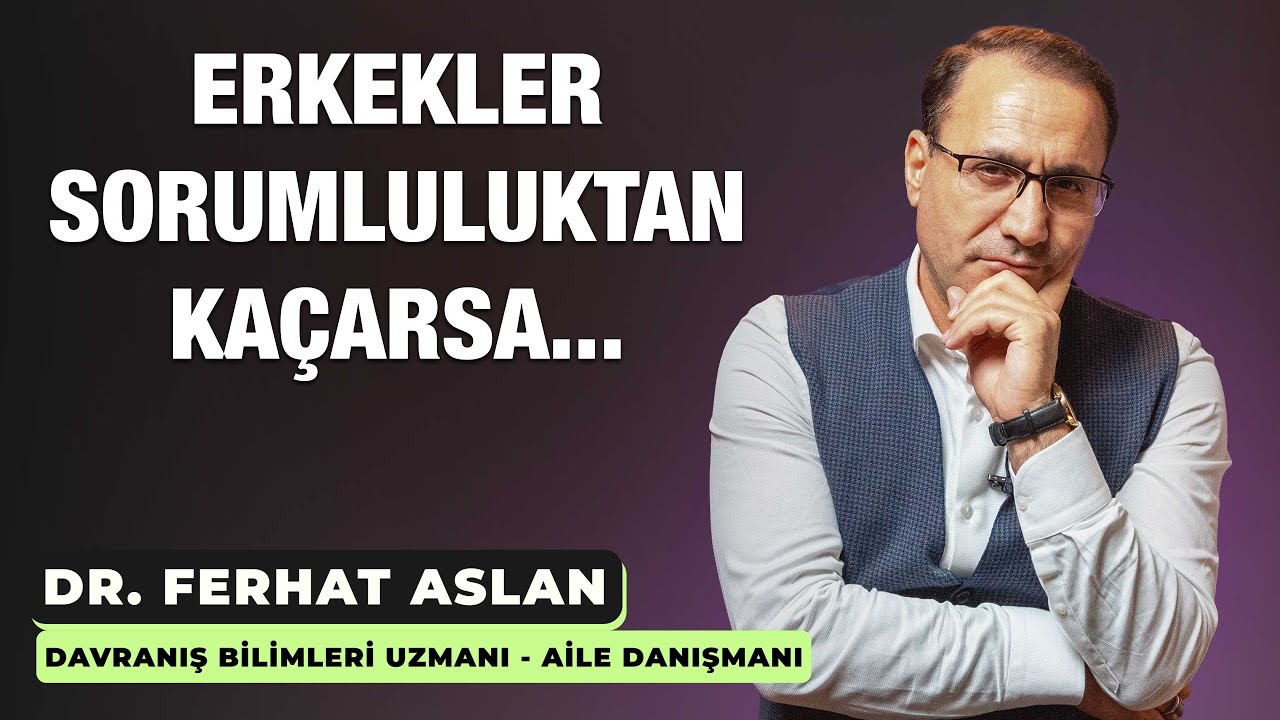 Erkekler Sorumluluktan Kaçarsa...