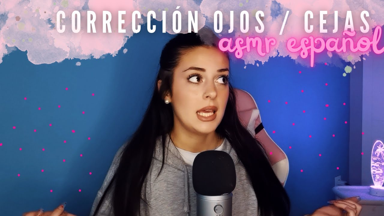 Corrección ojos y cejas (versión cutre) | ASMR Español