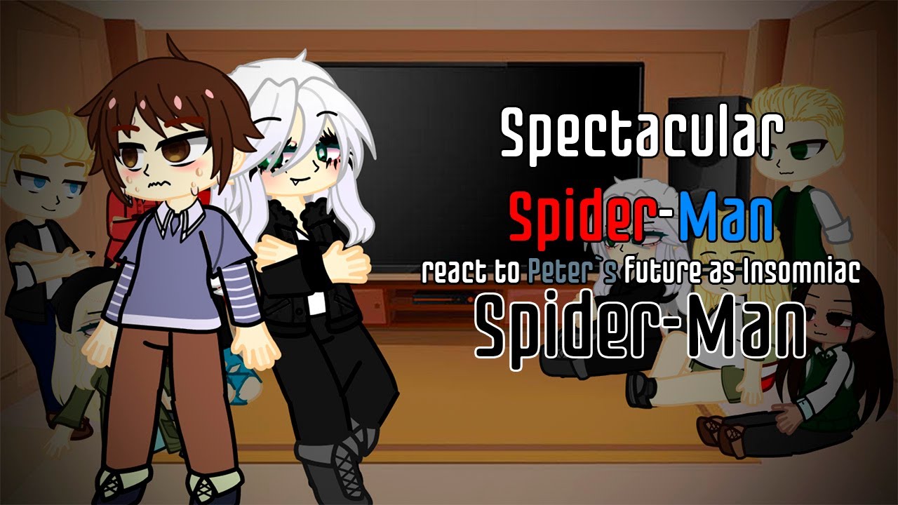 Spectacular Spider-Man react to Peter`s future as Insomniac (PS4) Spider-Man |Part 1|