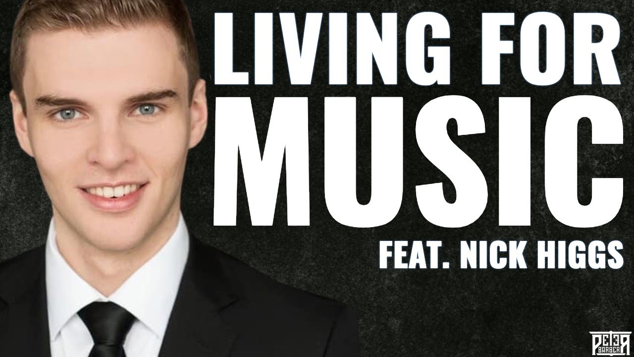 Nick Higgs: Living for Music (Vocal Arts with Peter Barber)