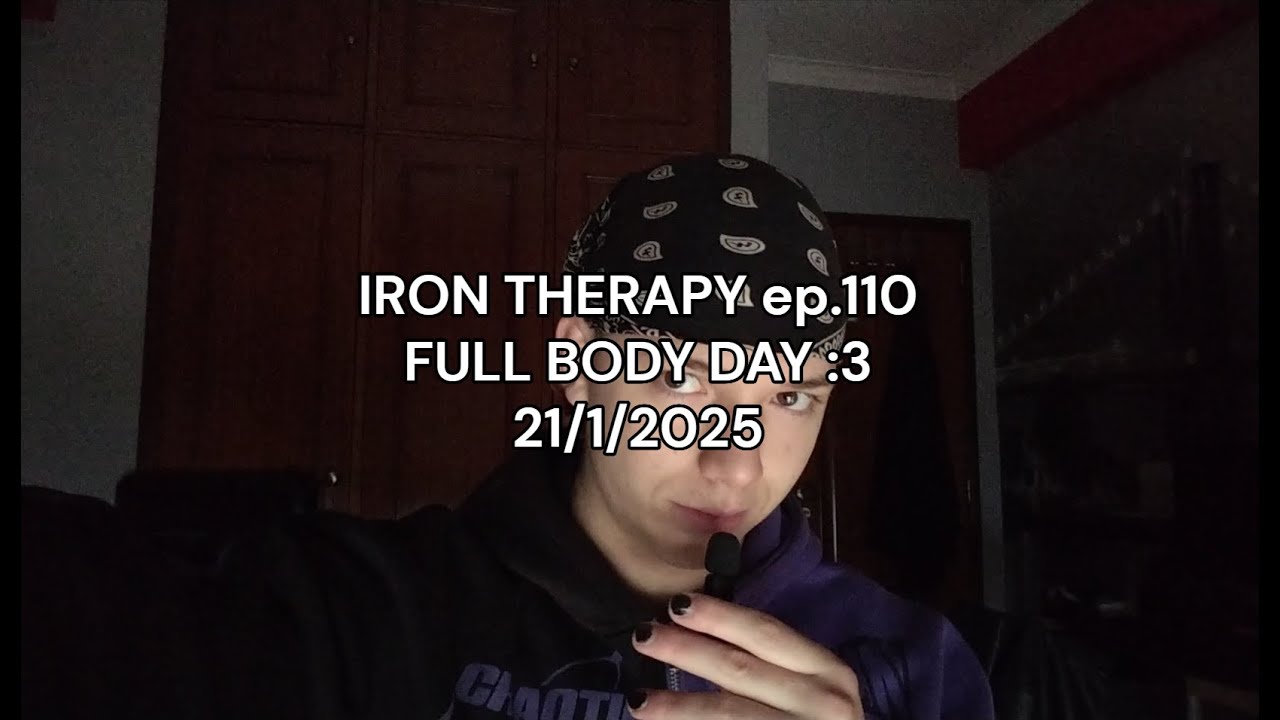 IRON THERAPY - Full body session log #110 (21/1/2026)