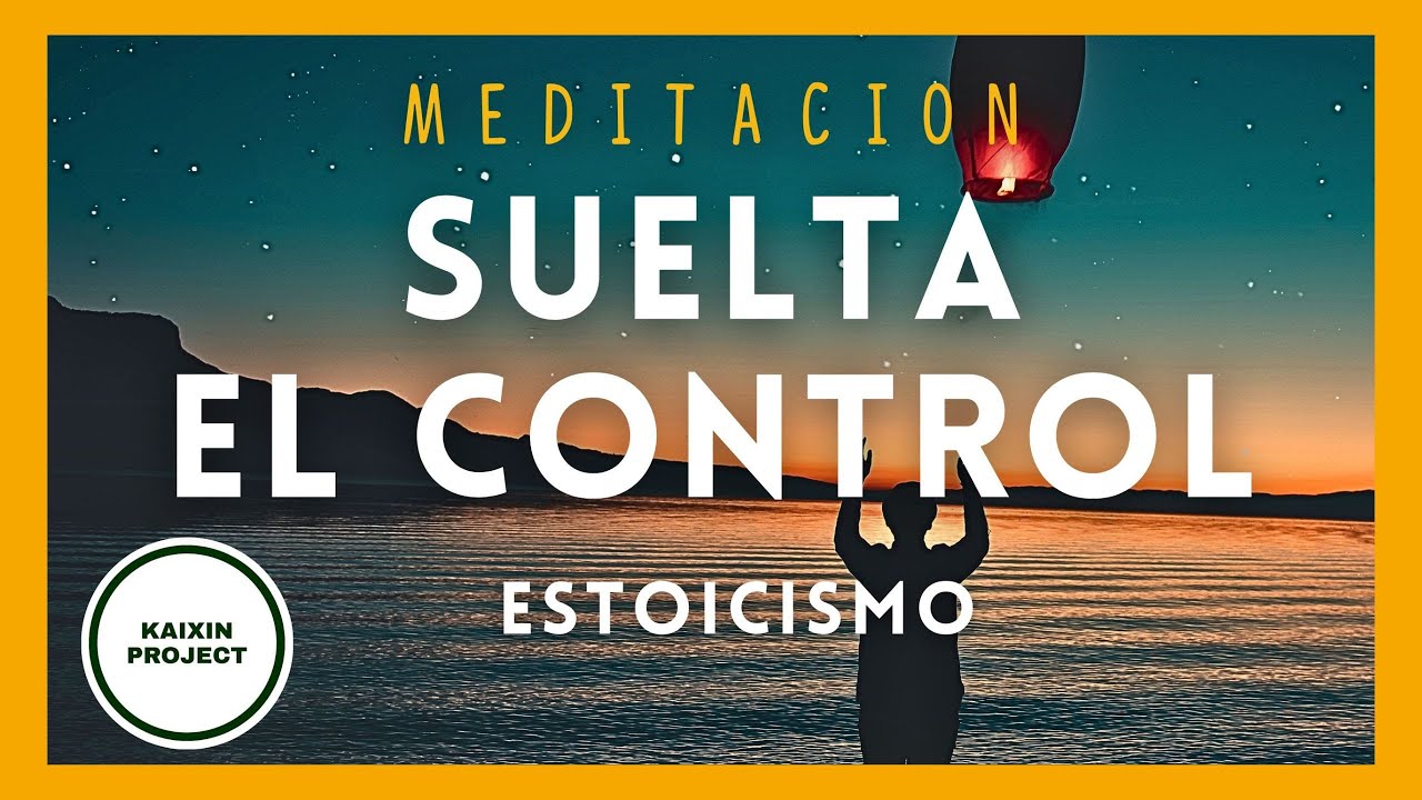Meditaci&oacute;n Guiada Soltar el Control y Encontrar Serenidad Interior.  Estoicismo. Paz Mental