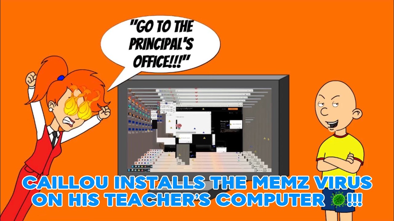 Caillou Installs The MEMZ Virus On His Teacher&rsquo;s Computer/Grounded
