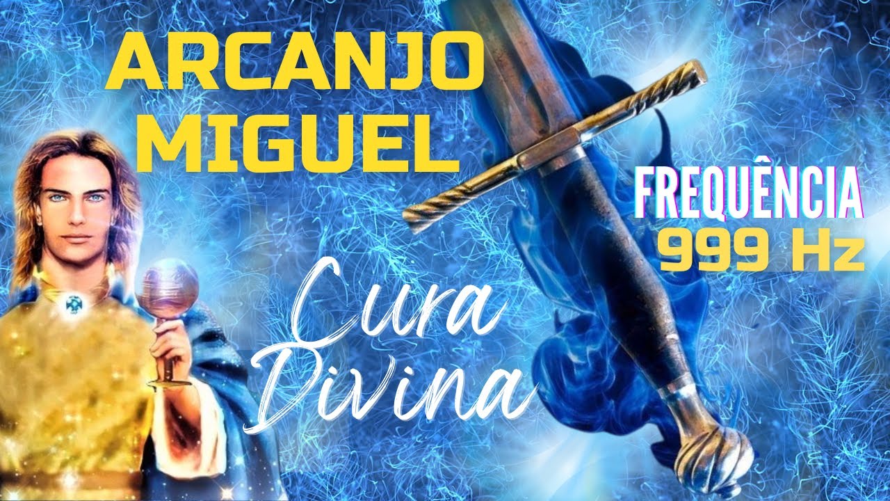 FREQUÊNCIA DE SÃO MIGUEL ARCANJO | Energia de Cura Divina 999 Hz Conexão Angelical Proteção 1º Raio