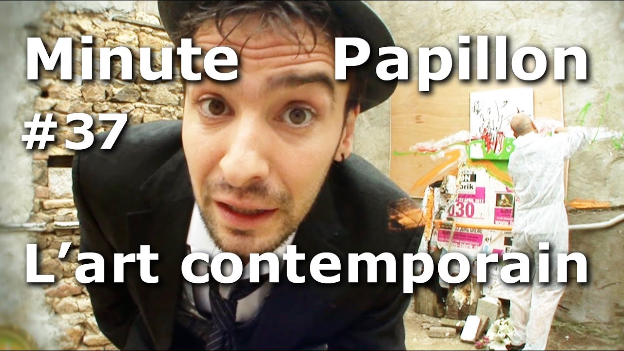 Minute Papillon #37 L'art contemporain