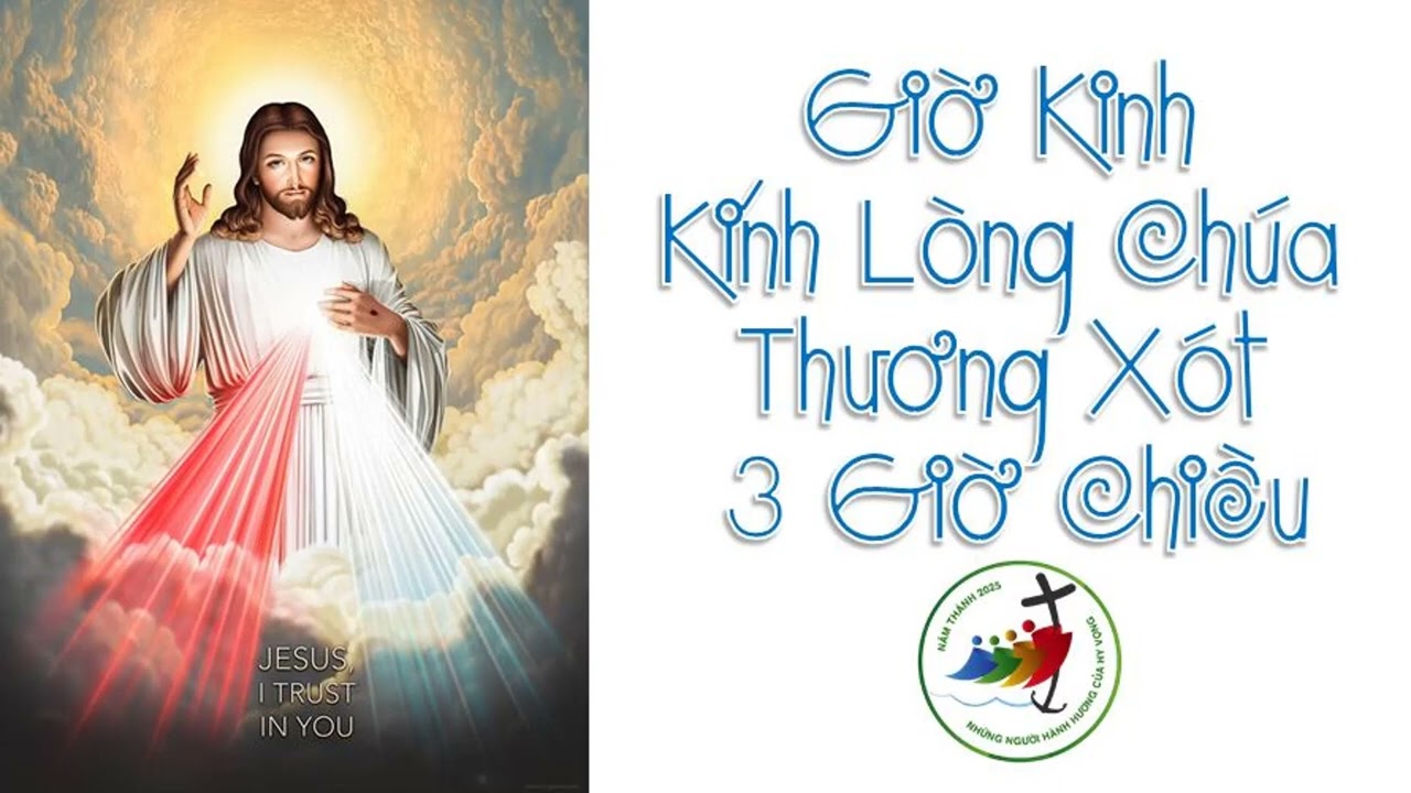 GIỜ KINH KÍNH LÒNG CHÚA THƯƠNG XÓT 3 GIỜ CHIỀU