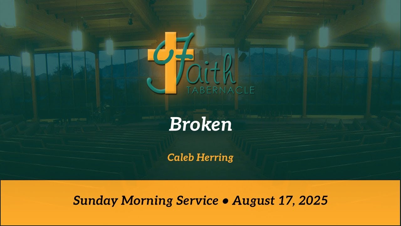 Broken • Bro Caleb Herring • 8 17 25
