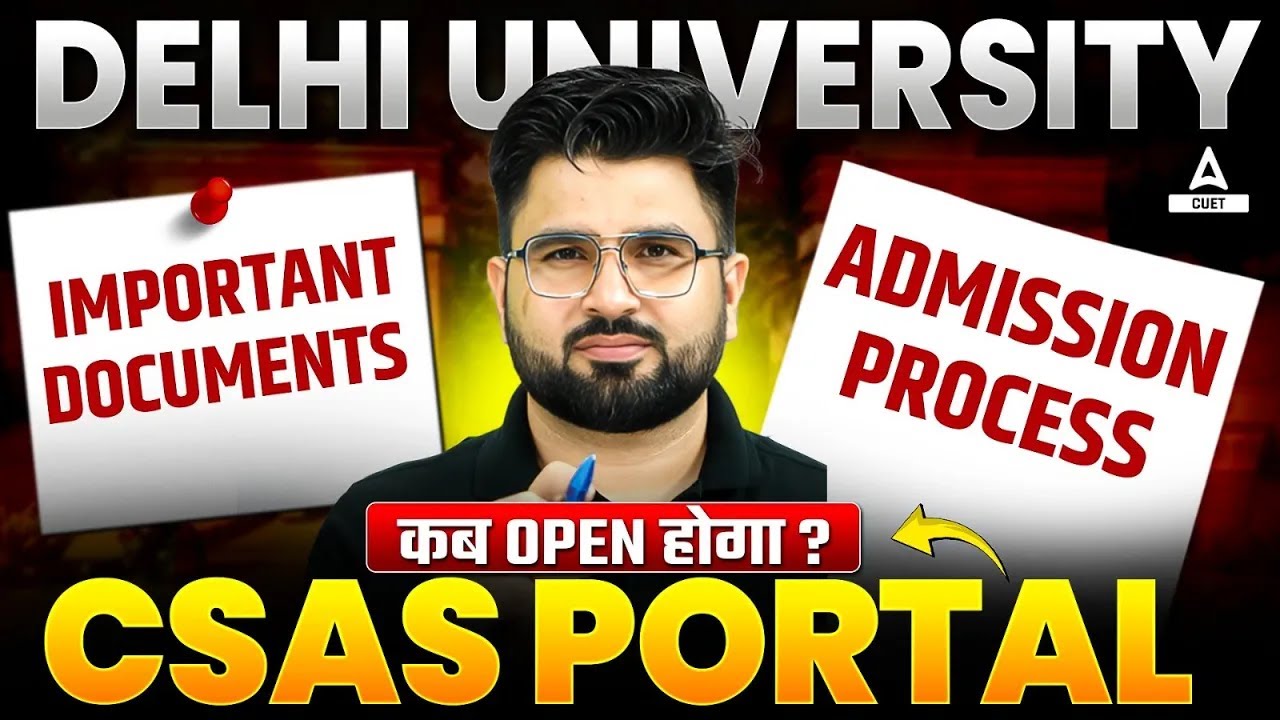 Delhi University CSAS Portal 2026 ✅ Counselling Process and Important Documents | Complete Details