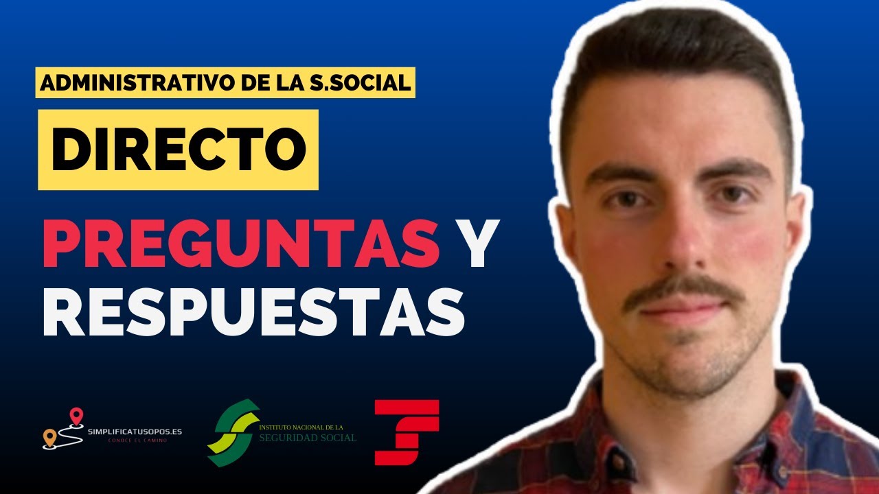 ✅ Sesión en directo de PREGUNTAS Y RESPUESTAS post-examen de Administrativo de la S.Social