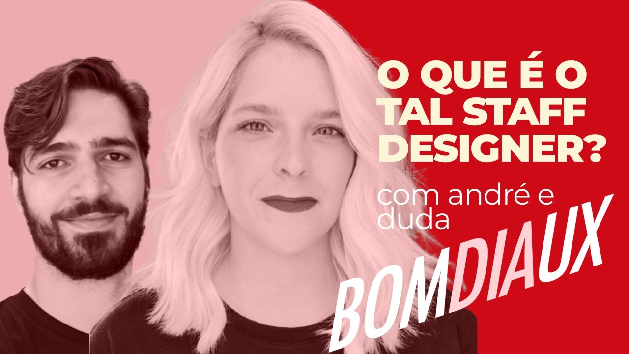 O que &eacute; o tal staff designer? Com Andr&eacute; e Duda no Bom dia UX