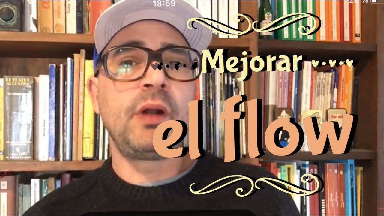 C&Oacute;MO MEJORAR EL FLOW: Ejercicios para mejorar el flow de nuestro freestyle