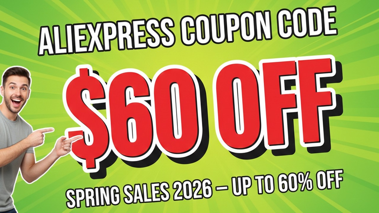 AliExpress Coupon Code February 2026 | $60 OFF Spring Sales Promo Code + Up to 60% OFF