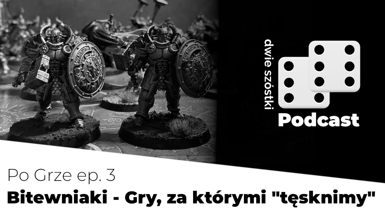 Odcinek #16 - Po Grze ep. 3 / Bitewniaki, Gry, za którymi „tęsknimy”