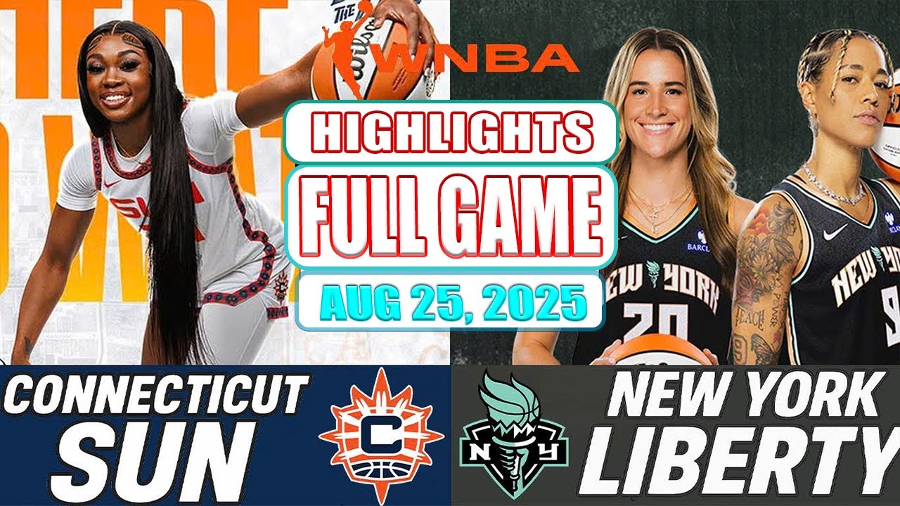 New York Liberty V.S Connecticut Sun Full Game Highlights Aug 25, 2025 WNBA Season 2025