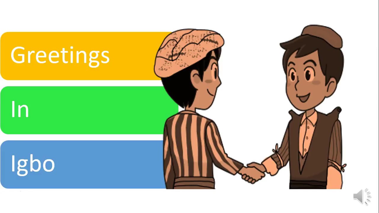 Learn Igbo. How to start a conversation in Igbo | Igbo greetings