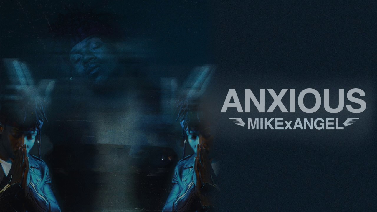 MIKExANGEL - Anxious [Official Audio]