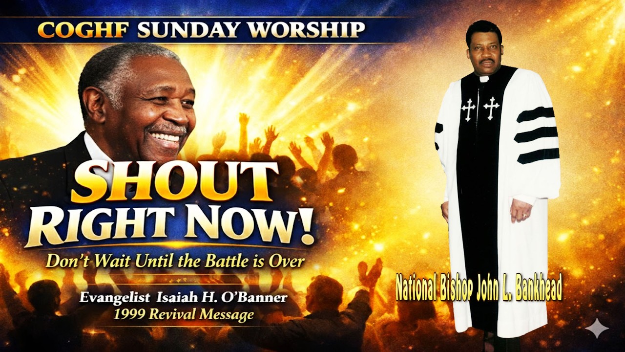 Evangelist Isaiah H. O’Banner | Shout Right Now! | COGHF 1999 Sunday Worship