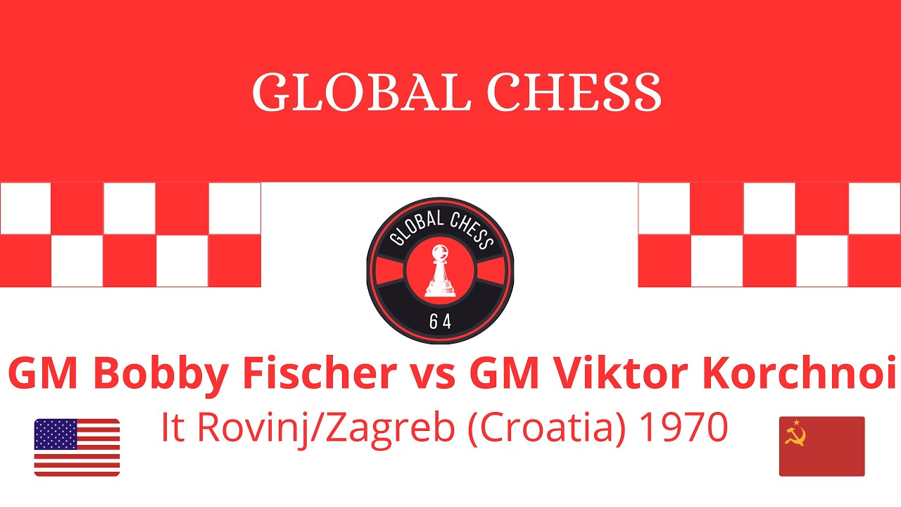 GM Bobby Fischer vs GM Viktor Korchnoi. It Rovinj/Zagreb (Croatia) 1970
