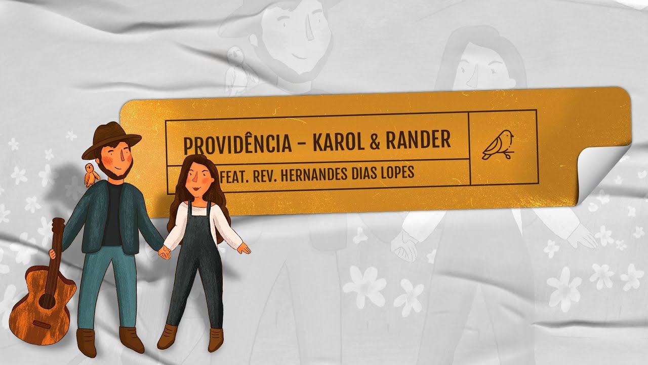 PROVIDÊNCIA - Karol e Rander Ft. Rev Hernandes Dias Lopes