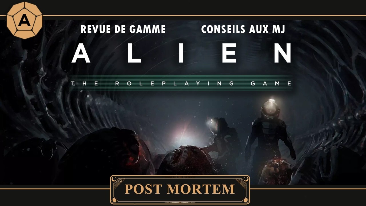 Post Mortem : Que retenir de la gamme Alien RPG (1E) ?