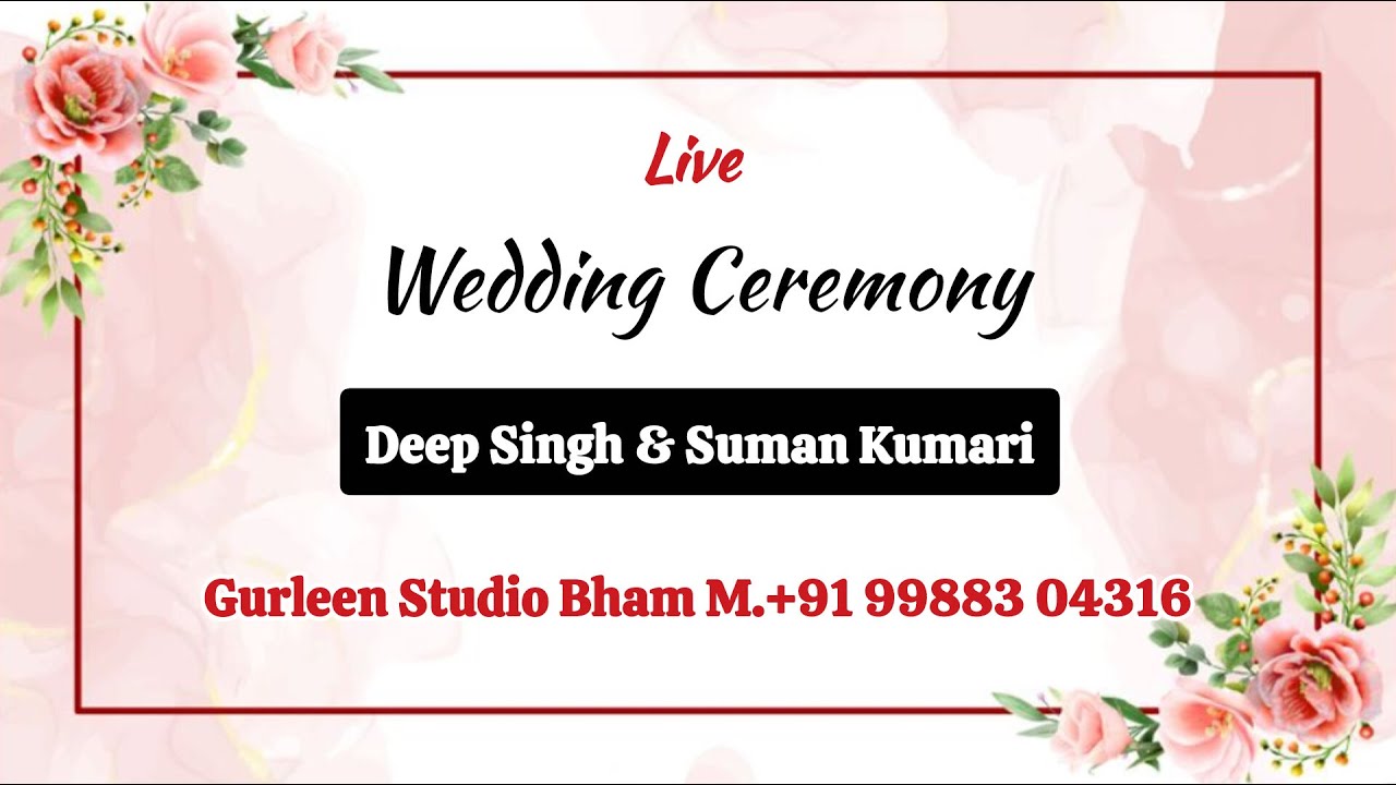 Wedding Ceremony - Deep Singh & Suman Kumari - Gurleen Studio Bham M.+91 99883 04316