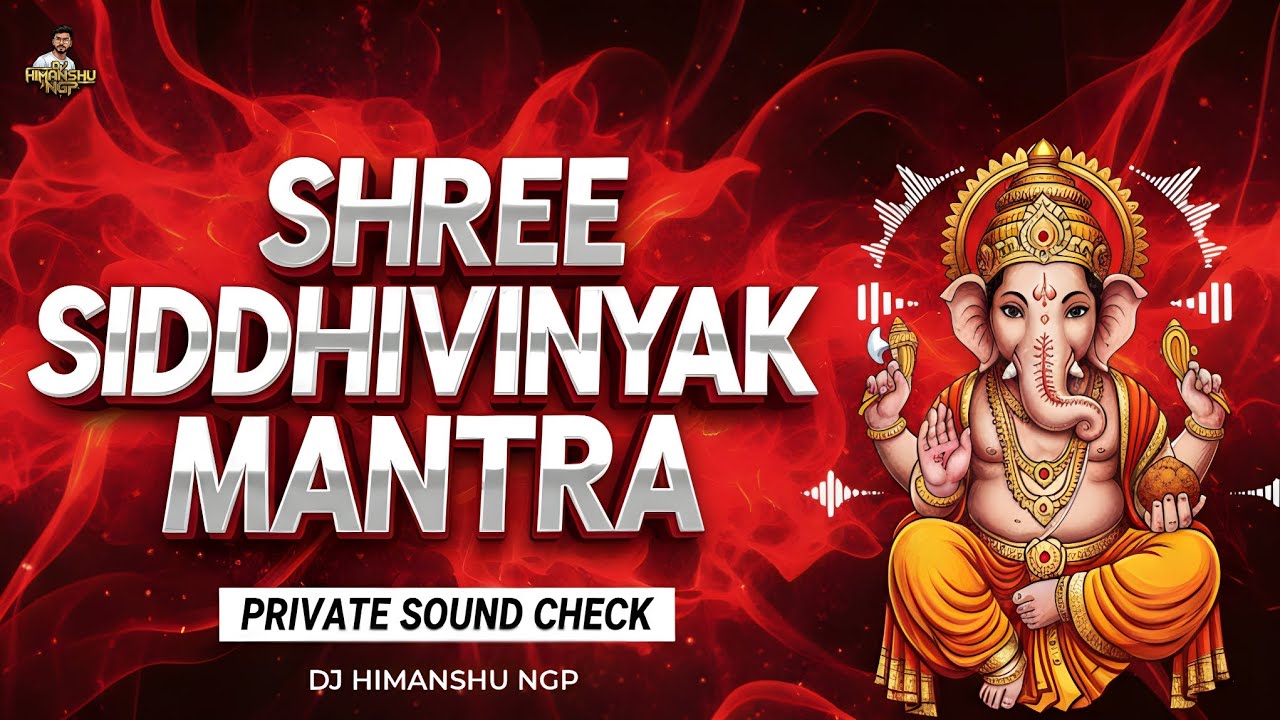 Shree Siddhivinayak Mantra - [ Private Sound Check ] - Dj Himanshu NGP | #soundcheck #mantra