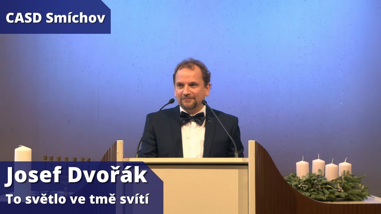 Josef Dvořák • dopolední bohoslužba • 4.12.2021 • To světlo ve tmě svítí