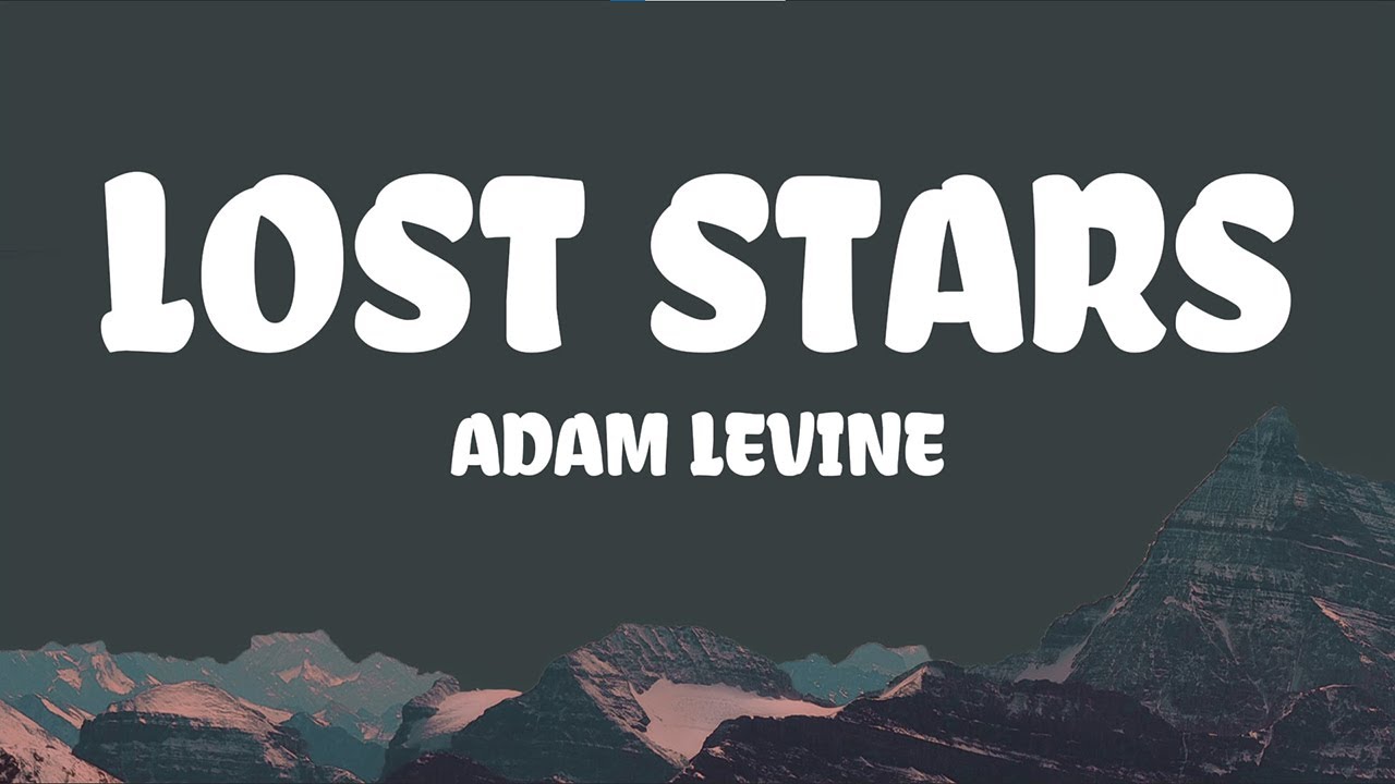 Adam Levine - Lost Stars (Lyrics) | Emotional Love Song