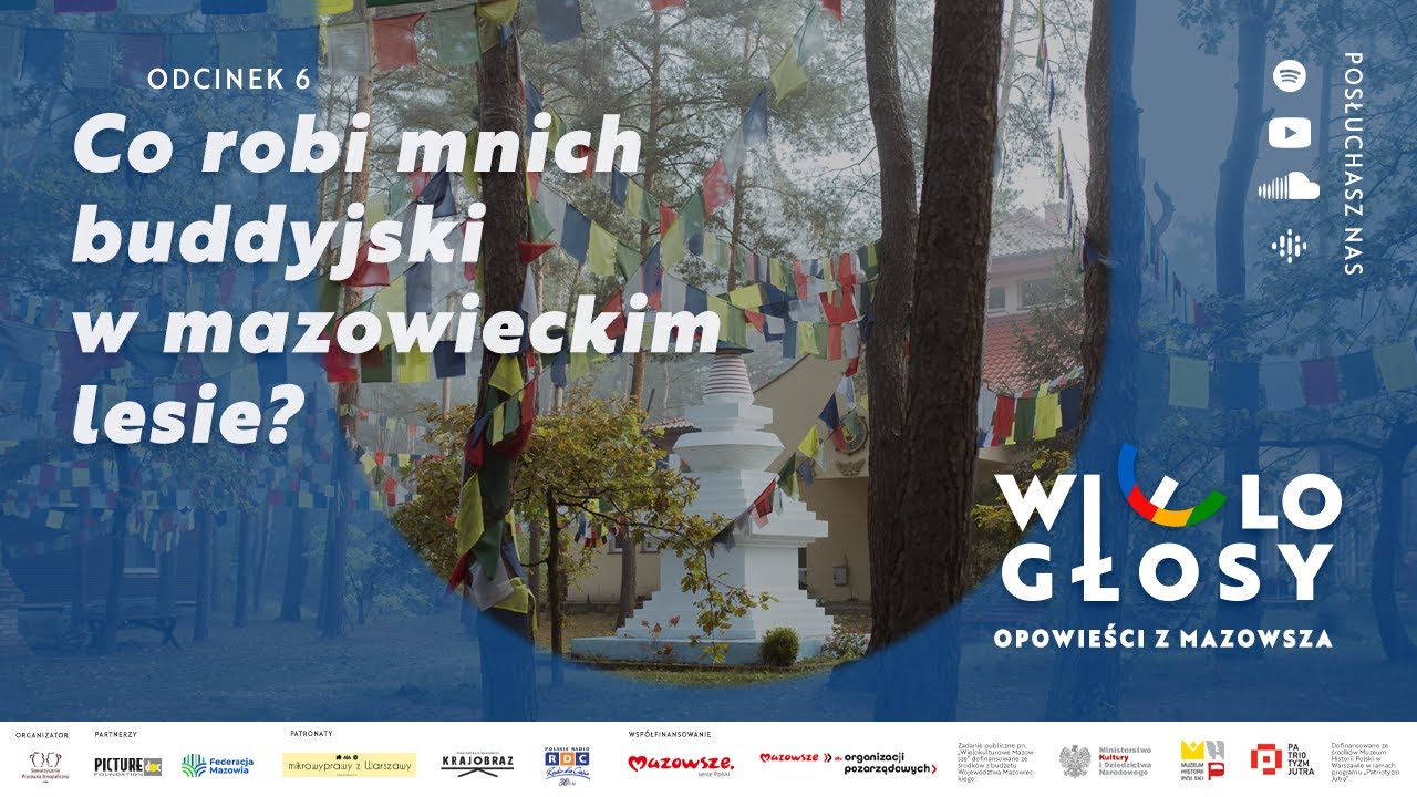 Wielogłosy. Opowieści z Mazowsza #6: Co robi mnich buddyjski w mazowieckim lesie?