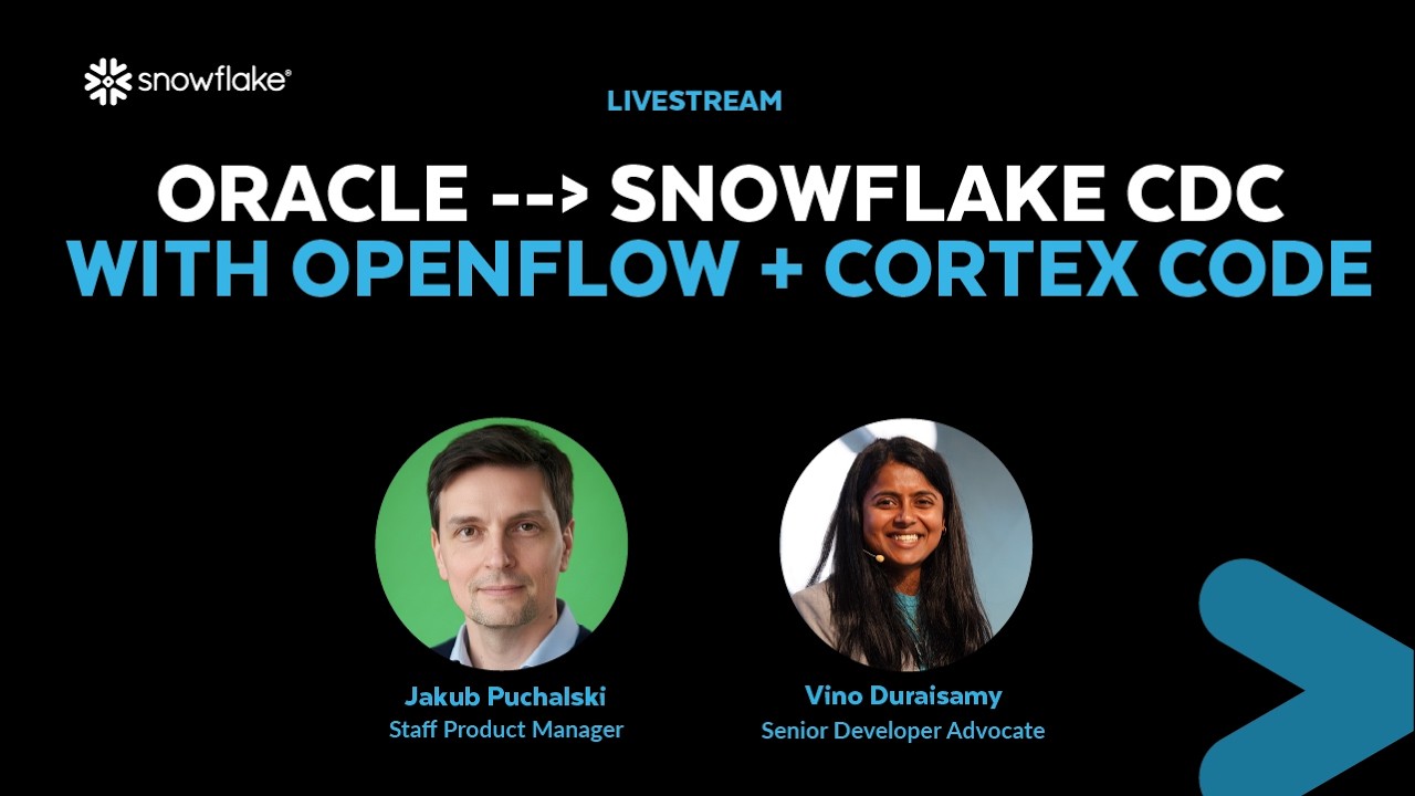 [LIVE] How-to Set Up Near Real-Time Oracle CDC to Snowflake using Openflow