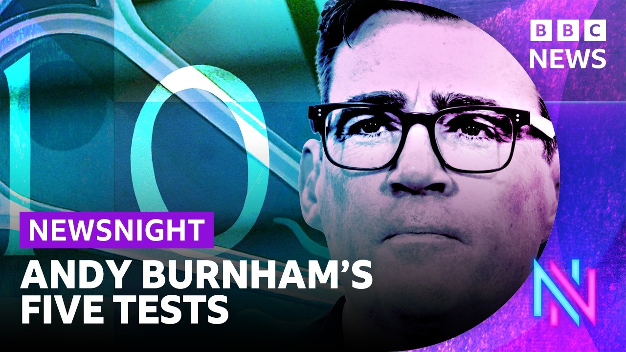 Five tests for the new prime minister | Newsnight outlines the challenges facing Andy Burnham