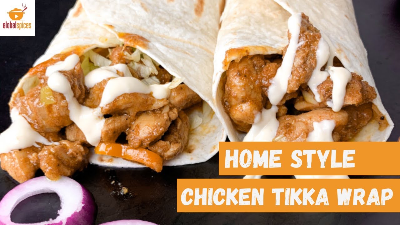How to Make Chicken Tikka Wrap | Home Style Chicken Tikka Wrap