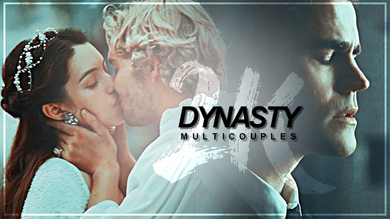 multicouples collab | dynasty [2K]