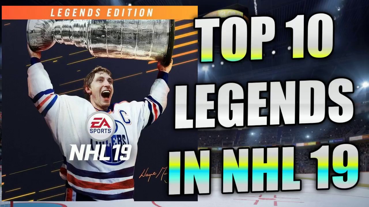 Top 10 LEGENDS I want in NHL 19