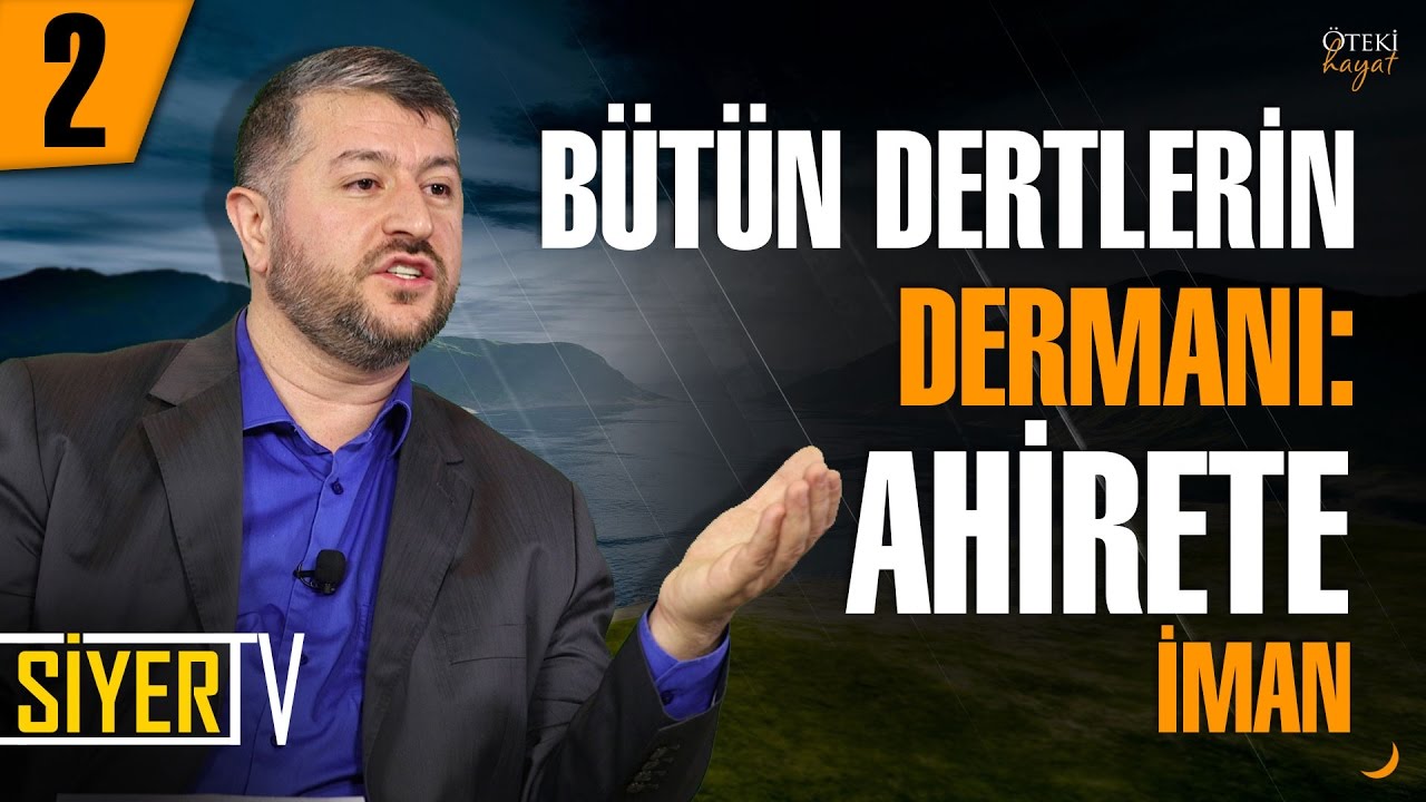 Bütün Dertlerin Dermanı: Ahirete İman | Muhammed Emin Yıldırım (2. Ders)